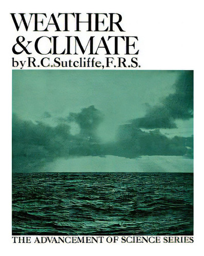 Weather And Climate: The Advancement Of Science Series, De Sutcliffe, R. C.. Editorial W W Norton & Co, Tapa Blanda En Inglés