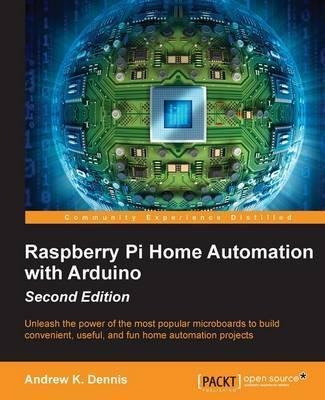 Raspberry Pi Home Automation With Arduino - - Andrew K. D...