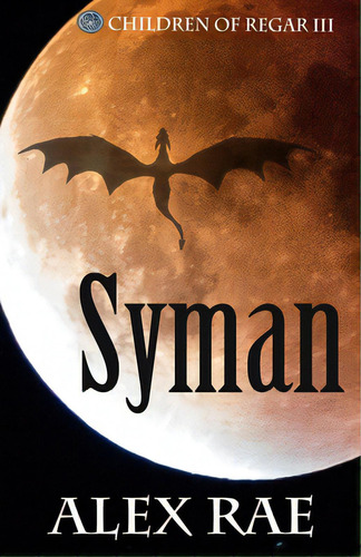 Syman: Children Of Regar Iii, De Rae, Alex. Editorial Lightning Source Inc, Tapa Blanda En Inglés
