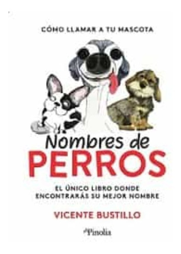 Nombres De Perros - Vicente Bustillo -(t.dura) - *
