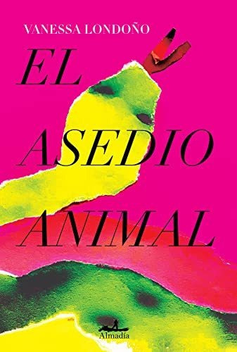 El Asedio Animal - Londono Lopez Vanessa