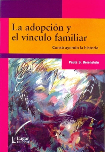 La adopción y el vínculo familiar, de BERENSTEIN. Lugar Editorial en español