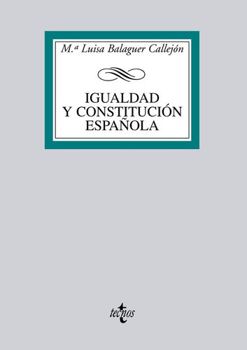 Igualdad Y Constituciãâ³n Espaãâ±ola, De Balaguer Callejón, María Luisa. Editorial Tecnos, Tapa Blanda En Español