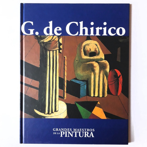 Giorgio De Chirico      Grandes  Maestros De La Pintura 