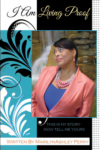 I Am Living Proof, De Perry, Marilynashley. Editorial Lightning Source Inc, Tapa Blanda En Inglés