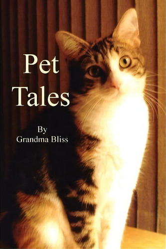 Pet Tales, De Sally Bliss Woods. Editorial Bliss Publishing, Tapa Blanda En Inglés