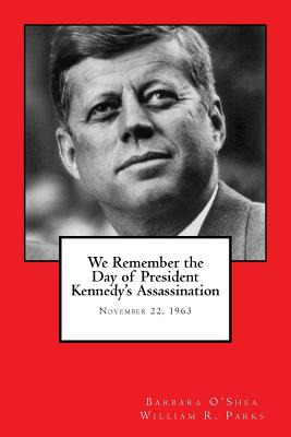Libro We Remember The Day Of President Kennedy's Assassin...