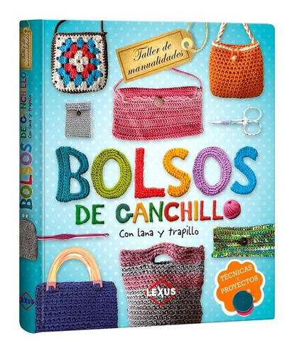 Libro Libro Bolsos De Ganchillo Con Lana Y Trapillo Tejido