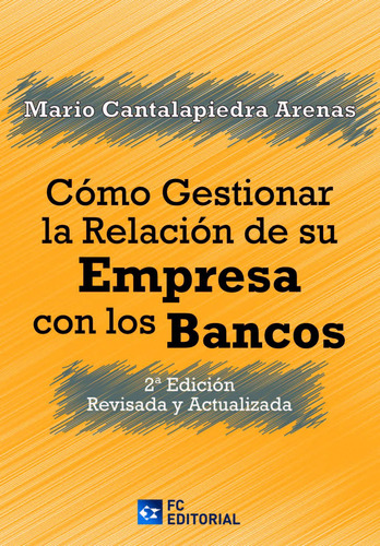 Libro Cómo Gestionar La Relación De Su Empresa Con Los Banco