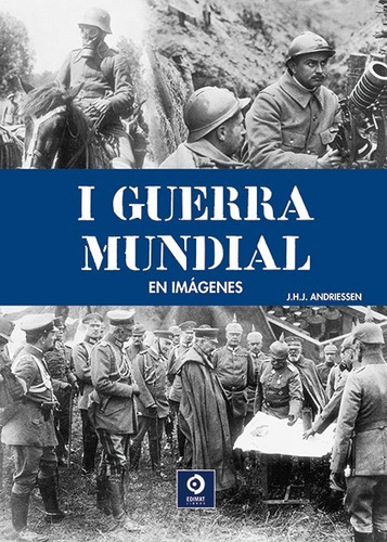 I Guerra Mundial En Imagenes - J. H. J. Andriessen - Es