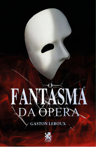 O fantasma da ópera, de Leroux, Gaston. Editora CAMELOT EDITORA, capa mole, edição 1 em português, 2023