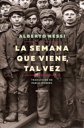 Semana Que Viene Tal Vez - Alberto Nessi - Barenhaus - Libro