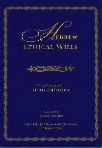 Hebrew Ethical Wills : Selected And Edited By Israel Abrahams, Volumes I And Ii, De Israel Abrahams. Editorial Jewish Publication Society, Tapa Dura En Inglés