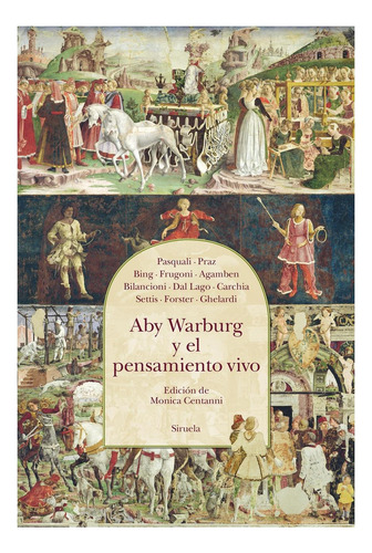 Aby Warburg Y El Pensamiento Vivo Pasquali Siruela