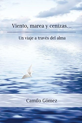 Libro: Viento, Marea Y Cenizas: Un Viaje A Través Del Alma