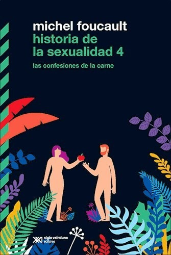 Historia De La Sexualidad 4 - Foucault Michel (libro)