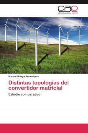 Libro Distintas Topologias Del Convertidor Matricial - Or...