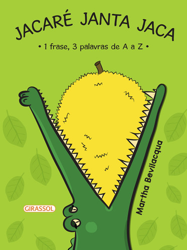 Jacaré Janta Jaca, de Bevilacqua, Martha. Editora Girassol Brasil Edições EIRELI, capa mole em português, 2019