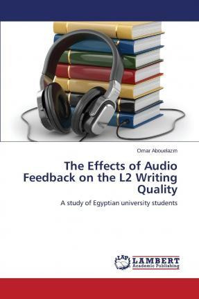 Libro The Effects Of Audio Feedback On The L2 Writing Qua...
