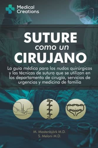 Libro : Suture Como Un Cirujano La Guia Medica Para Los...