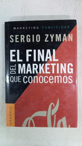 El Final Del Marketing Que Conocemos - Sergio Zyman 