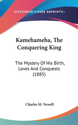 Libro Kamehameha, The Conquering King: The Mystery Of His...