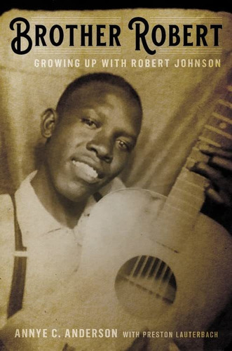 Book : Brother Robert Growing Up With Robert Johnson -...