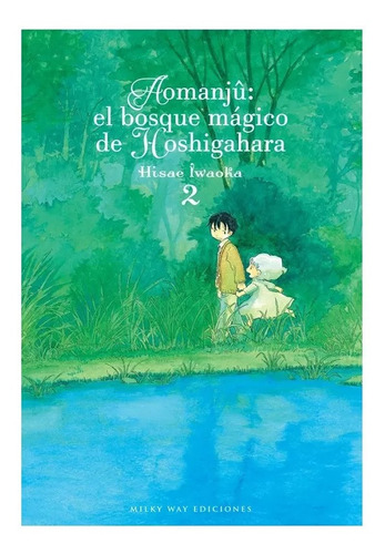 Aomanjû: El Bosque Mágico De Hoshigahara, Vol. 2