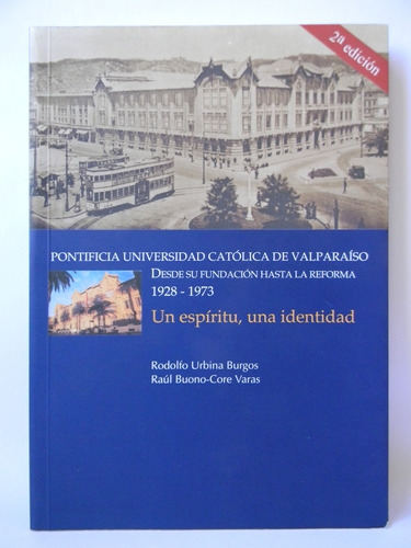 Universidad Católica Valparaíso Historia Fotos Urbina Buono
