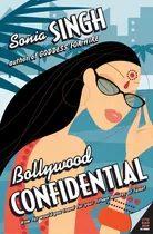 Comprar Bollywood Confidential: How Far Would You Travel For Your Fifteen Minutes Of Fame?, De Singh, Sonia., Vol. 1. Editorial Avon Books, Tapa Blanda En Inglés