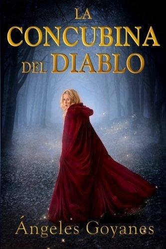 Libro : La Concubina Del Diablo - Goyanes, Angeles