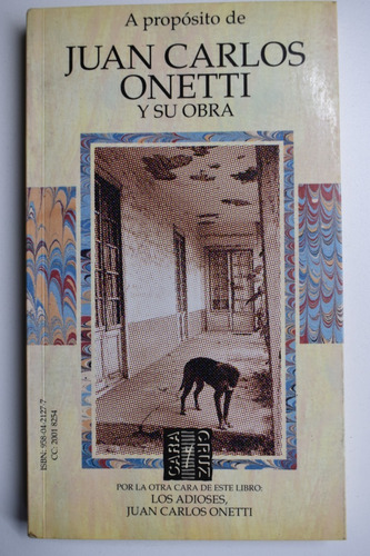 A Propósito De Juan Carlos Onetti Y Su Obra / Los Adiosesc74