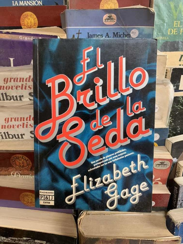 El Brillo De La Seda. Elizabeth Gage