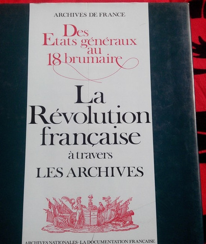 La Révolution Française Travers Les Archives Vv. Aa. 1a Ed 