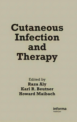 Cutaneous Infection And Therapy, De Raza Aly. Editorial Taylor Francis Inc, Tapa Dura En Inglés