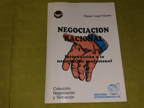 Negociación Racional - Miguel Angel Martín - Interoceanicas