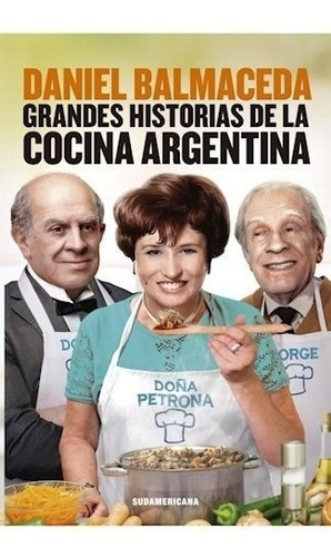 Grandes Historias De La Cocina Argentina (coleccion Histori