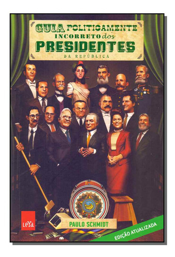 Libro Guia Politicamente Incorreto Presidentes Da Republ De