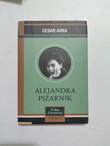 César Aira. Alejandra Pizarnik 