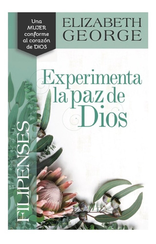 Filipenses, Experimenta La Paz De Dios - Elizabeth George