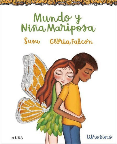 Mundo y niña mariposa, de Susu · Glòria Falcón. Editorial Alba en español