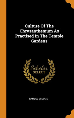 Libro Culture Of The Chrysanthemum As Practised In The Te...