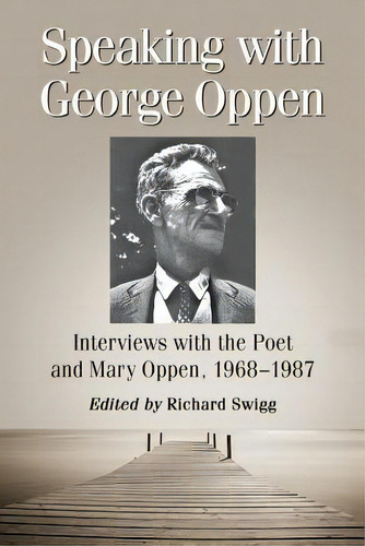 Speaking With George Oppen, De Richard Swigg. Editorial Mcfarland Co Inc, Tapa Blanda En Inglés