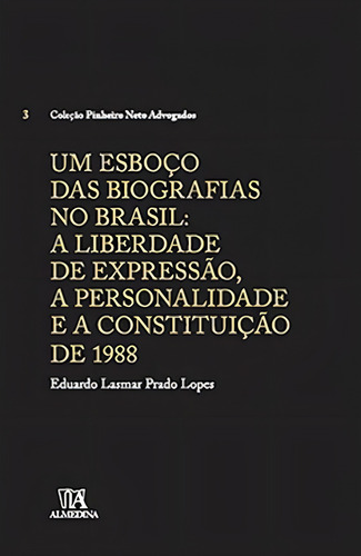 Um Esboço Das Biografias No Brasil A Liberdade De Expressão, A Personalidade E A Constituição De 1988, De Prado, Lopes. Editora Almedina, Capa Mole, Edição 2015-01-01 00:00:00 Em Português