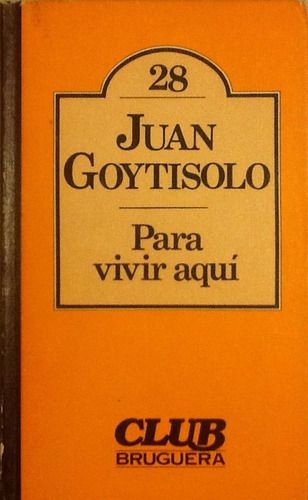 Para Vivir Aquí - Juan Goytisolo (Usado)