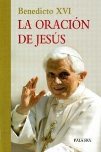 Oracion De Jesus - Benedicto Xvi