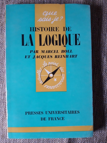 Histoire De La Logique - Marcel Boll Et J Reinhart - Francés