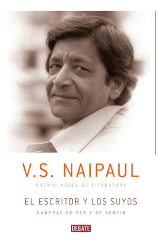 Libro El Escritor Y Los Suyos - Naipaul, V.s.