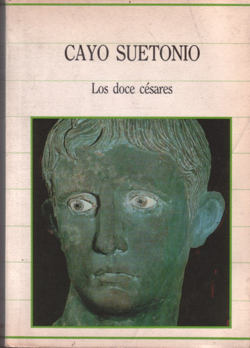 Cayo Suetonio - Los Doce Cesares