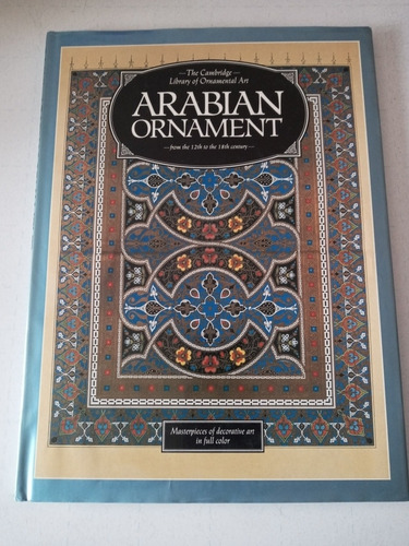 The Cambridge Library Of Ornamental Art. Arabian Ornament. 
